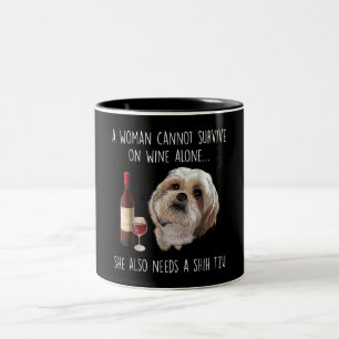 Taza Bicolor Shih Tzu  Una mujer no puede sobrevivir solo con e