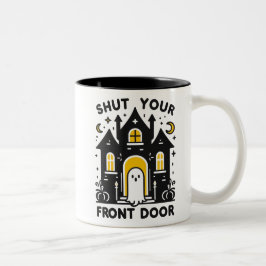 Taza Bicolor Shut Your Front Door – Bold Haunted House Ghost