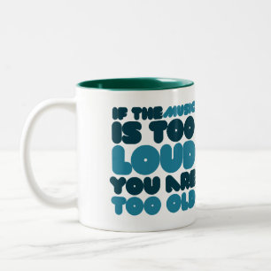 Taza Bicolor Si la música está demasiado alta, eres demasiado v