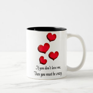 Taza Bicolor Si no me quieres, eres una loca.