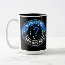 Taza Bicolor Si no soy yo, ¿quién soy? - Frase de identidad