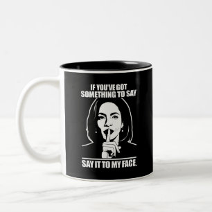 Taza Bicolor Si Tienes Algo Que Decir Dilo En Mi Cara
