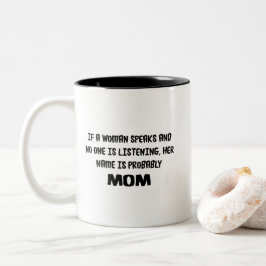 Taza Bicolor Si una mujer habla y nadie escucha (R)
