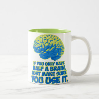 Taza Bicolor Si usted tiene solamente mitad de un cerebro…