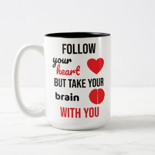 Taza Bicolor Siga Su Corazón Pero Lleve Su Cerebro Con Usted
