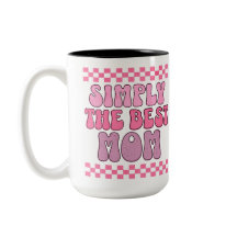 Simplemente La Mejor Mamá. No cualquier mamá.