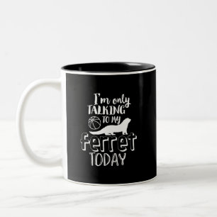 Taza Bicolor Sólo Hablando Con Mi Ferret De Hoy Divertido Amant