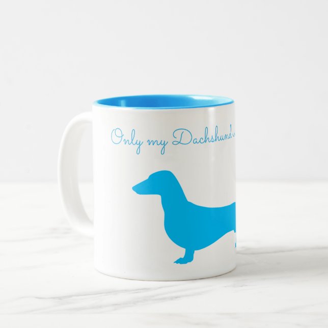 TAZA BICOLOR SÓLO MI DACHSHUND ENTIENDE A MUG (Anverso izquierdo)