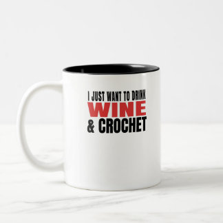 Taza Bicolor Solo Quiero Beber Vino Y Crochet