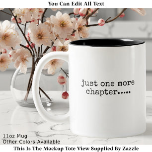 Taza Bicolor Solo un capítulo más Cita de amante de los libros