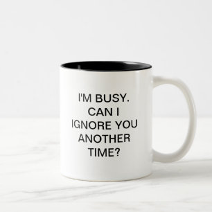 Taza Bicolor Soy OCUPADO PUEDO YO IGNORARLE OTRA HORA