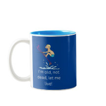 Soy viejo, no muerto, déjame vivir Mug