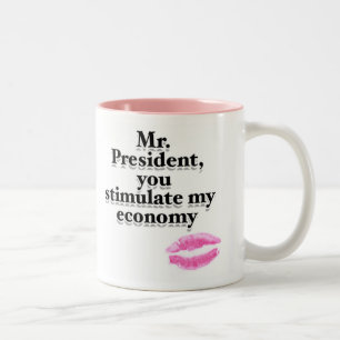 Taza Bicolor Sr. presidente, usted estimula mi economía