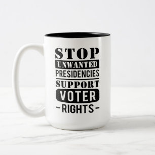 Taza Bicolor Stop Unwanted Presidencies Support Voter Rights