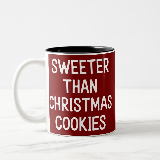 Taza Bicolor Sweeter Than Christmas Cookies Christmas Funny  (Izquierda)