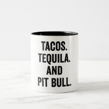 Tacos Tequila Y Pit Bull
