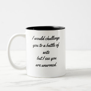 Taza Bicolor Te desafiaría a una batalla de ingenio, pero yo
