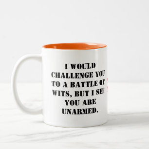 Taza Bicolor Te desafiaría a una batalla de ingenio, pero yo