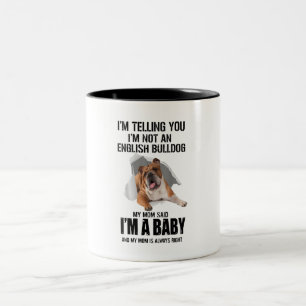 Taza Bicolor Te Digo Que No Soy Un Regalo De Bulldog En Inglés