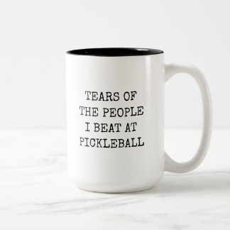 Taza Bicolor Tears Of The People I Beat At Pickleball Funny