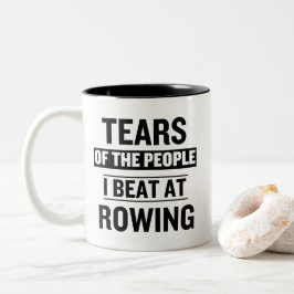 Taza Bicolor Tears of the People I Beat at Rowing Funny