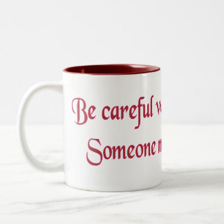 Taza Bicolor Ten cuidado con lo que deseas...