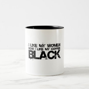 Taza Bicolor Tengo gusto de mis mujeres cómo tengo gusto de mi