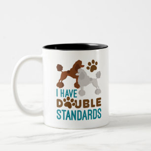 Taza Bicolor Tengo Un Poodle Estándar De Doble Razón