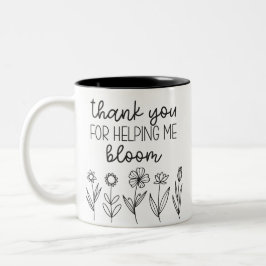 Taza Bicolor Thankyou For Letting Me Bloom Teacher Mug