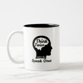 Taza Bicolor Think Twice Before You Speak Once