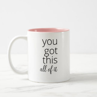 Taza Bicolor tienes esto. Todo.. Motivación feminista