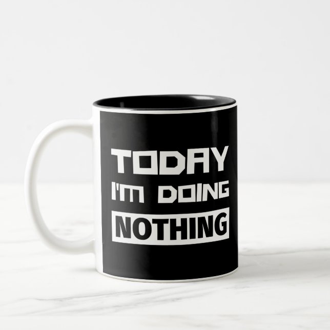 Taza Bicolor Today I'm Doing Nothing (Izquierda)