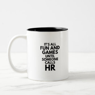 Taza Bicolor Todo es diversión y juegos hasta que alguien llame
