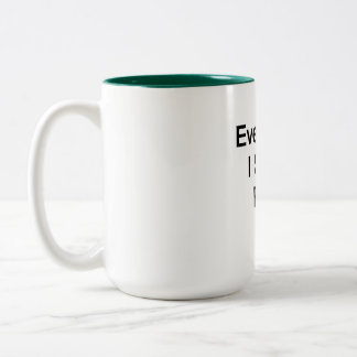 Taza Bicolor Todo lo que digo está bien