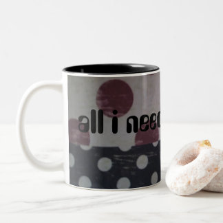 Taza Bicolor Todo Lo Que Necesito Es Café Diseño Personalizado 