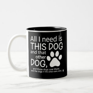 Taza Bicolor Todo lo que necesito es este perro regalo para ama