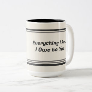Taza Bicolor Todo lo que Soy te lo Debo a Ti – Día de la Madre