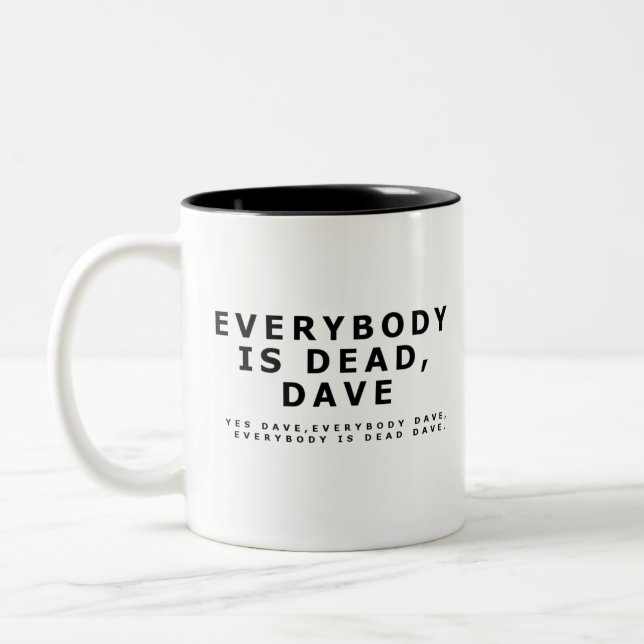 Taza Bicolor Todos es muerto, Dave. (Izquierda)