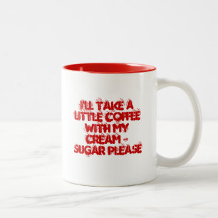 Taza Bicolor Tomaré un poco café con mi crema y azúcar