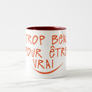 Taza Bicolor trop beau pour etre vrai citation