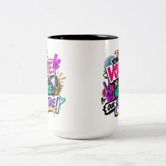 Taza Bicolor ¡Tu Voto. Tu Voz. Nuestro Futuro!