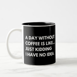Taza Bicolor Un Día Sin Café Es Como Amante Divertido De La Caf