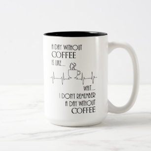 Taza Bicolor Un Día Sin Café, Espera......