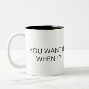 TAZA BICOLOR ¡USTED LO QUIERE CUANDO! ¿?