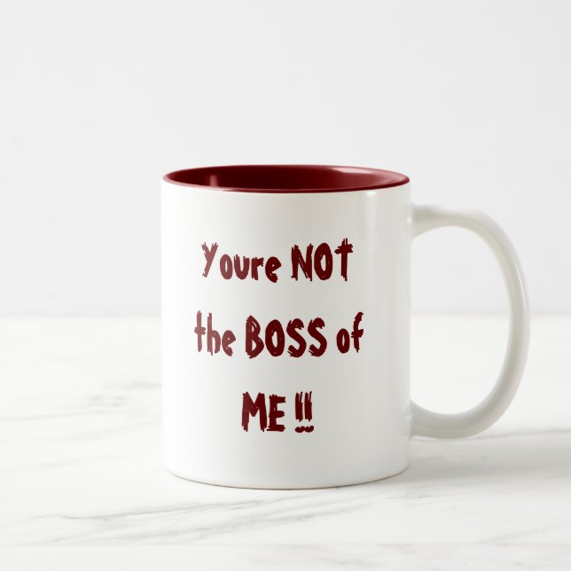 Taza Bicolor ¡Usted no es BOSS de MÍ!! (Derecha)