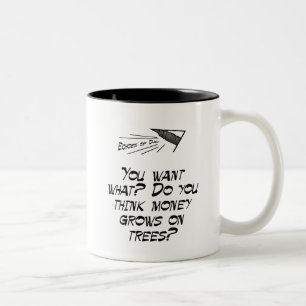 Taza Bicolor ¿Usted piensa que el dinero crece en árboles?