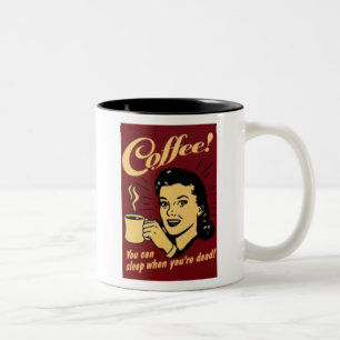 Taza Bicolor Usted puede dormir cuando usted es muerto