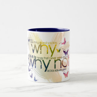 Taza Bicolor ¿Usted ve cosas y le decir, 'por qué? Pero soño