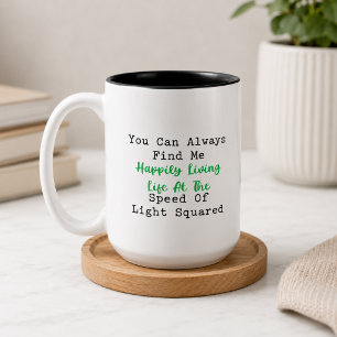 Taza Bicolor Viviendo la Vida a la Velocidad de la Luz al Cuadr