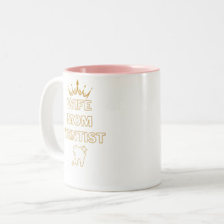 Taza Bicolor Wife Mom funny Dentist Profession Gift